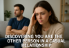 Discovering You Are the Other Person in a Casual Relationship