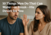 10 Things Men Do That Can Make—or Break—His Desire for You