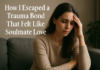 How I Escaped a Trauma Bond That Felt Like Soulmate Love