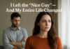 I Left the “Nice Guy”—And My Entire Life Changed