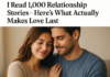I Read 1,000 Relationship Stories—Here’s What Actually Makes Love Last