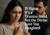 15 Signs It’s a Trauma Bond, Not the Divine Love You Imagined
