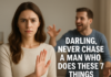 Darling, Never Chase a Man Who Does These 7 Things