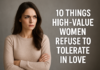 10 Love Standards High-Value Women Refuse to Tolerate