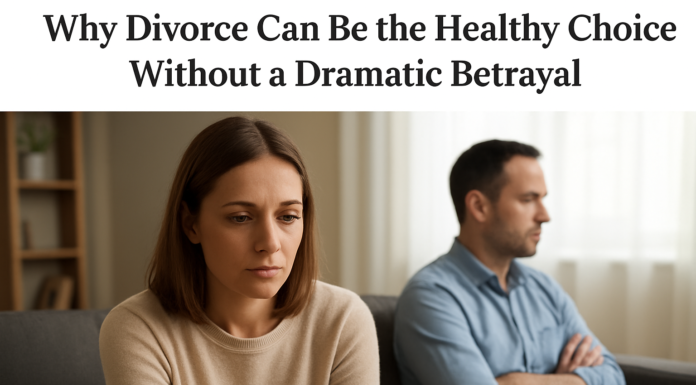 When Divorce Is a Healthy Choice Without Betrayal