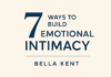7 Ways to Build Emotional Intimacy