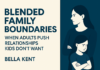Blended Family Boundaries: When Adults Push Relationships Kids Don’t Want